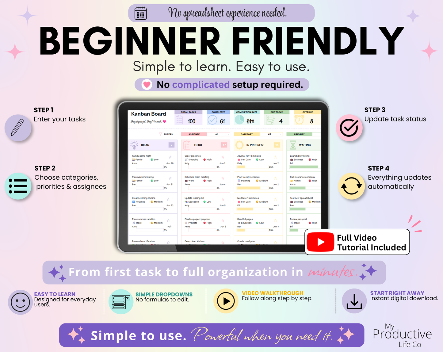 Beginner-friendly task management spreadsheet with simple dropdown menus, no formulas to edit, step-by-step instructions, and a full video tutorial. Designed for users with little or no spreadsheet experience.