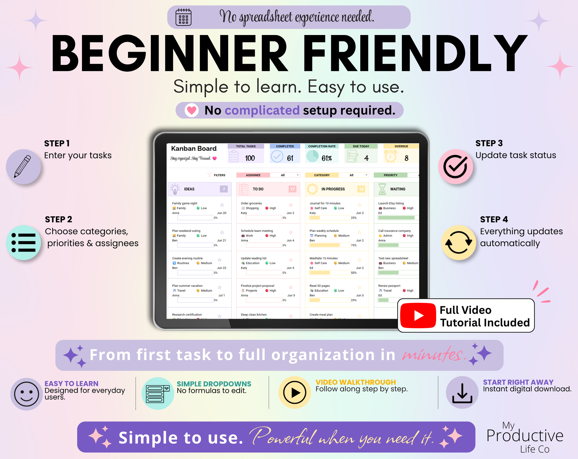 Beginner-friendly task management spreadsheet with simple dropdown menus, no formulas to edit, step-by-step instructions, and a full video tutorial. Designed for users with little or no spreadsheet experience.