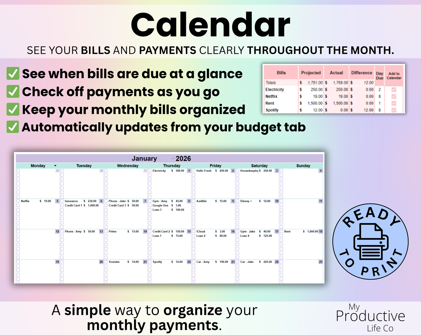 Monthly calendar view showing bills and payments scheduled throughout the month with checkboxes and organized payment reminders. Text explains seeing bills at a glance, checking off payments, automatic updates from the budget tab, and printable monthly planning.